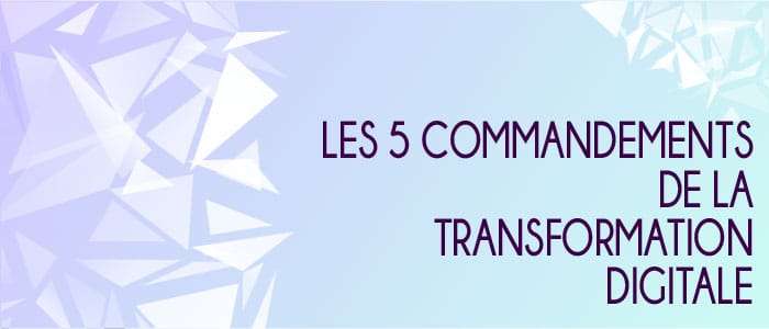 5 Commandement de la Transformation Digitale